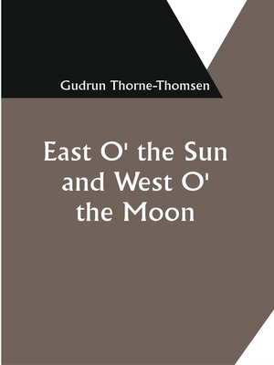 cover image of East O' the Sun and West O' the Moon